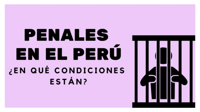 Penales en el Perú: ¿En qué condiciones están?
