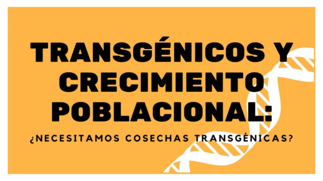 Transgénicos y Crecimiento Poblacional