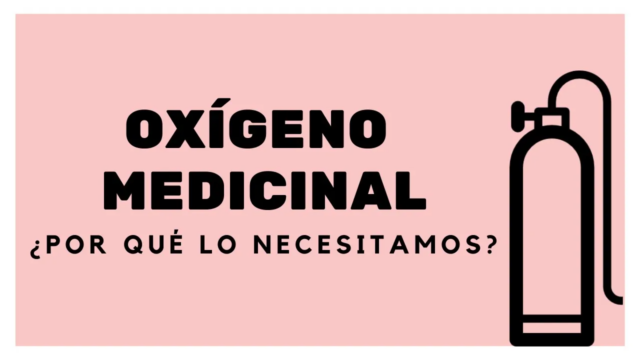 Oxígeno Medicinal: ¿Por qué lo necesitamos?